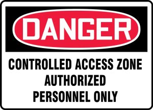DANGER, CONTROLLED ACCESS ZONE AUTHORIZED PERSONNEL ONLY 10 X 14 PLASTIC