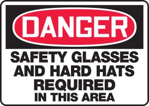 DANGER, HARD HATS AND SAFETY GLASSES REQUIRED 10 X 14 PVC