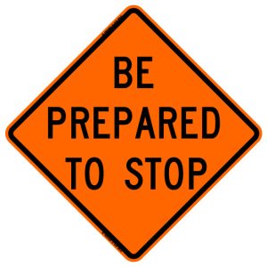 SIGN, 48" ORANGE MESH ROLLUP (BE PREPARED TO STOP)