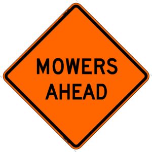 SIGN, 48" ORANGE MESH ROLLUP ( MOWERS AHEAD )
